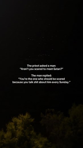 Aren’t You Scared to Meet Satan? — A Priest and a Man’s Reply