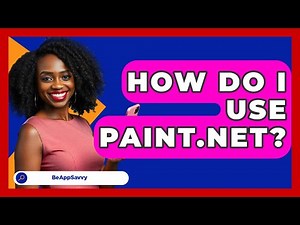 How Do I Use Paint.NET? - Be App Savvy
