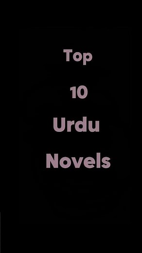 Top 10 Urdu Novels | Top Urdu novels that you must read
