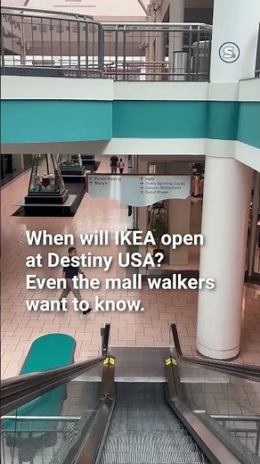 When will IKEA open at Destiny USA? Even the mall walkers want to know