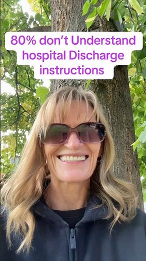 Don’t Understand Hospital Discharge Instructions? Do This…