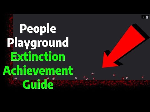 People Playground | Extinction Achievement Guide/Tutorial