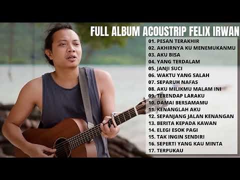 PESAN TERAKHIR - LYODRA | FELIX IRWAN (FULL ALBUM ACOUSTRIP FELIX IRWAN)
