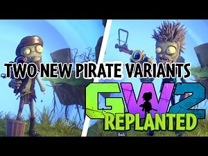 TWO NEW PIRATE VARIANTS | PVZGW2 Replanted Mod