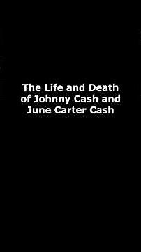The Life and Death of Johnny Cash and June Carter Cash