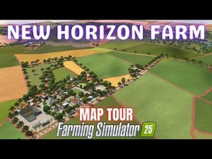 NEW HORIZON FARM - Map Tour - Farming Simulator 25