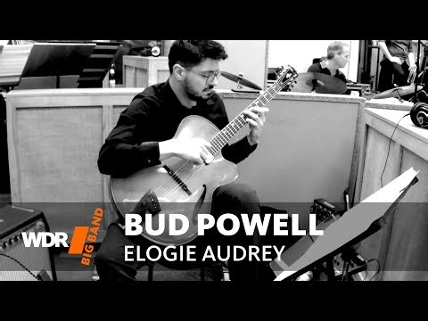 Bud Powell - Elogie Audrey | Pasquale Grasso | WDR Big Band