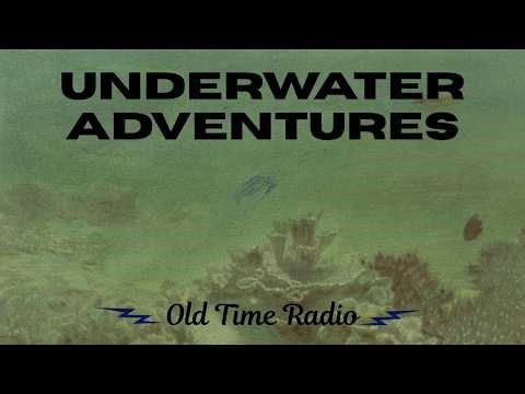 Underwater Adventures - 14 old time radio shows