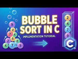 Bubble Sort in C Explained | Step-by-Step Implementation with Code | C Programming Tutorial