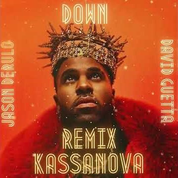 Jason Derulo & David Guetta - Down (Kassanova Remix)