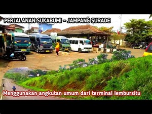Sukabumi - Jampang - Surade II perjalanan naik angkutan umum dari terminal lembursitu