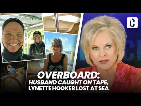 OVERBOARD: HUSBAND CAUGHT ON TAPE, LYNETTE HOOKER LOST AT SEA