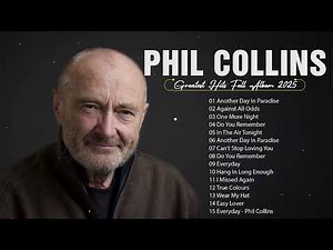 Phil Collins Greatest Hits Full Album 2025 - The Best Of Phil Collins