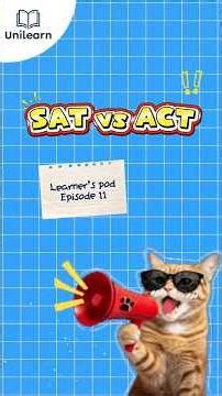 Learner’s pod Episode 11: SAT vs ACT