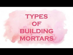 Types of building mortars