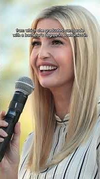Ivanka Trump: Businesswoman, Daughter of a President, and Unique History Maker