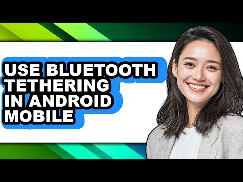 How to Use Bluetooth Tethering in Android Mobile - Easy Guide