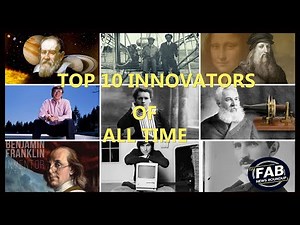 The 10 Greatest Innovators Who Changed the World