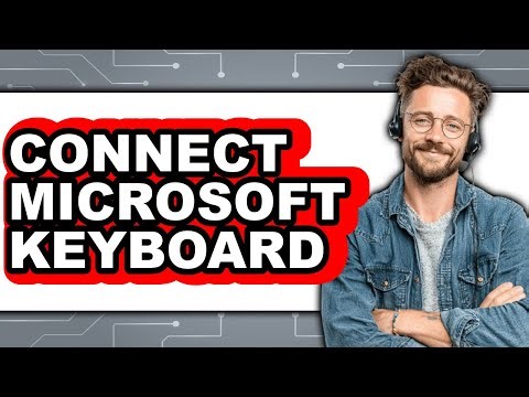 How to Connect Microsoft Keyboard 2025 (Only Way)