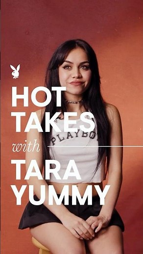 Hot Takes with Tara Yummy | PLAYBOY