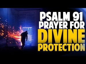 Psalm 91 Powerful Spiritual Warfare Prayer For Protection Against Demons