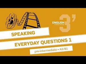 English in 3 minutes (Pre-Intermediate / A2/B1) - Speaking: Everyday questions 1