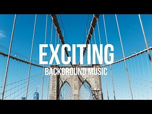 Exciting Upbeat Royalty Free Background Music For Videos
