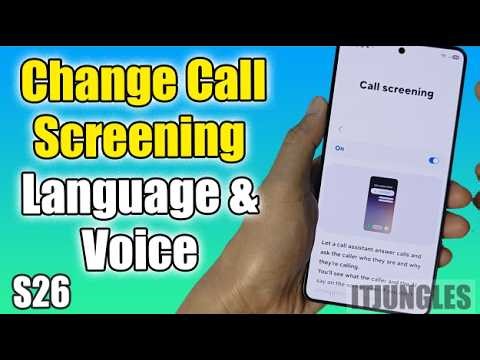 How to Change Call Screening Language & Voice on Samsung Galaxy S26/S26+/Ultra
