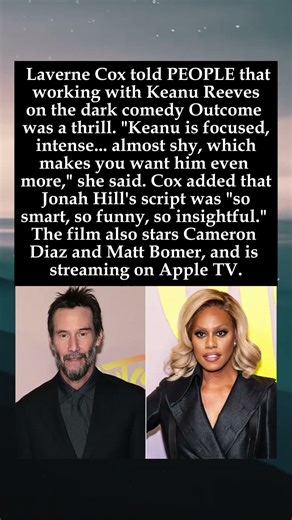 Laverne Cox Calls Keanu Reeves 'Focused and Intense' on 'Outcome' Set 'Almost Shy, Which Makes You..