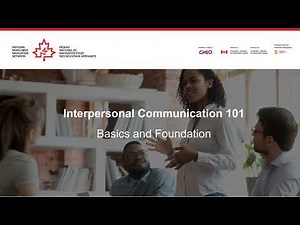 Interpersonal Communication 101 -- Basics and Foundation