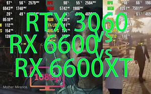 RX 6600 vs RX 6600XT vs RTX 3060在7款游戏中的表现丨游戏混剪【显卡测试】Gaming Benchmark