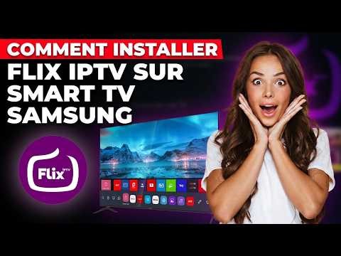 Comment installer Flix IPTV sur Samsung Smart TV pour votre Abonnement IPTV en 2026 ?