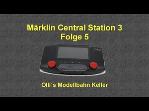 Märklin Central Station 3 Folge 5 Lokdecoder Spielewelt aufrufen