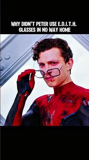 WHY DIDN'T PETER USE E.D.I.T.H. GLASSES IN NO WAY HOME....#marvel #shorts