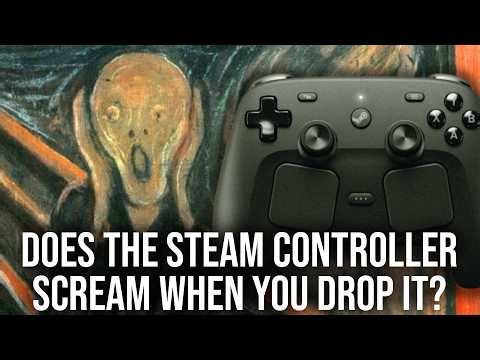 Does The Steam Controller Scream When You Drop It?