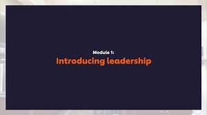 Module 1: Introducing Leadership