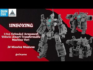 UNBOXING - 1/144 Extended Armament Vehicle (Smart Transformable Machine Ver) | 30 Minutes Missions