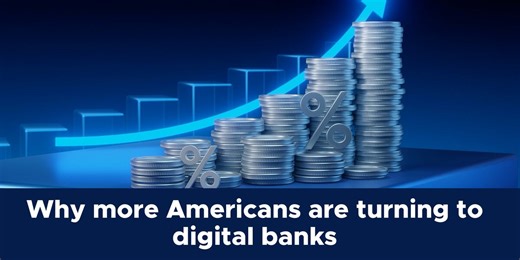 Why more Americans are turning to digital banks
