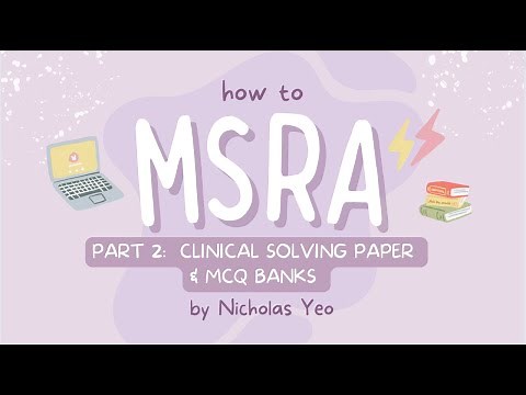 Effective Study Guide To the MSRA! Part 2: Clinical Solving Paper, MCQ banks and Top Tips!