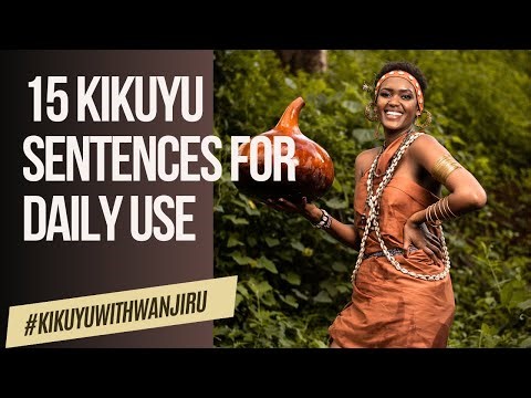 15 Kikuyu Sentences To Use Daily