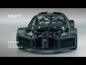 BUGATTI — A NEW ERA: Peak Engineering​