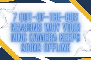 Why Does My Ring Camera Keep Going Offline? 7 Crucial Reasons - My Automated Palace