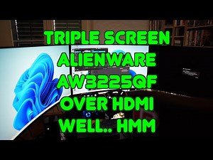 Triple Screen Setup Alienware AW3225QF with DP to HDMI Cable - working?