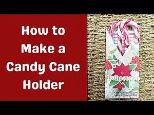 How to Make a Candy Cane Holder - Traditions of Christmas - Stampin' Up!
