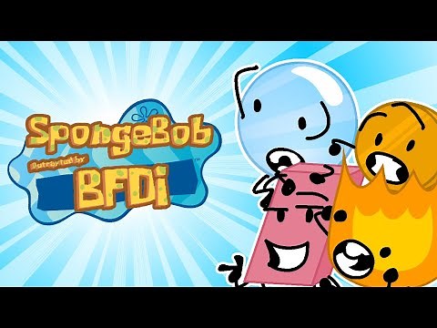 BFDI PORTRAYED BY SPONGEBOB