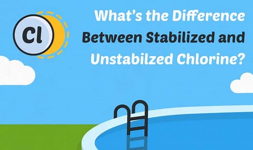 Stabilized vs. Unstabilized Chlorine (What’s the Difference?)