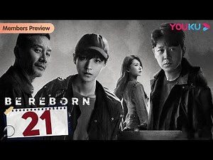 [Be Reborn] EP21 | Detective Cracks Cases with Talented College Boy | Zhang Yi/Wang Junkai | YOUKU