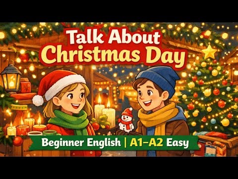 Talk About Your Day at a Christmas Market 🎄 | Easy English Conversation for Beginners (A1–A2)