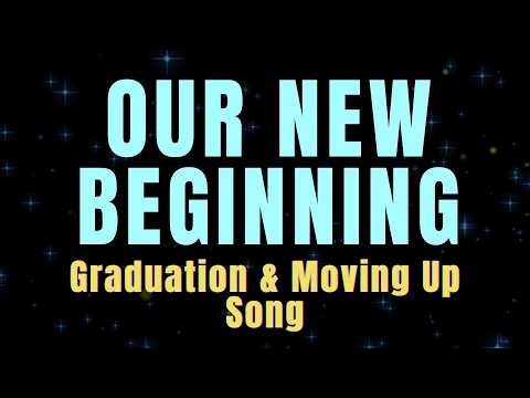 Our New Beginning - Graduation / Moving Up Song 2026 with Lyrics