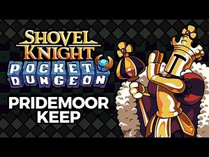 Shovel Knight Pocket Dungeon OST – Pridemoor Keep